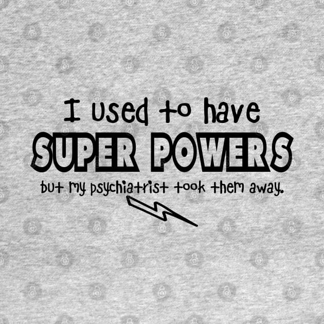 I Used To Have Super Powers.. by PeppermintClover